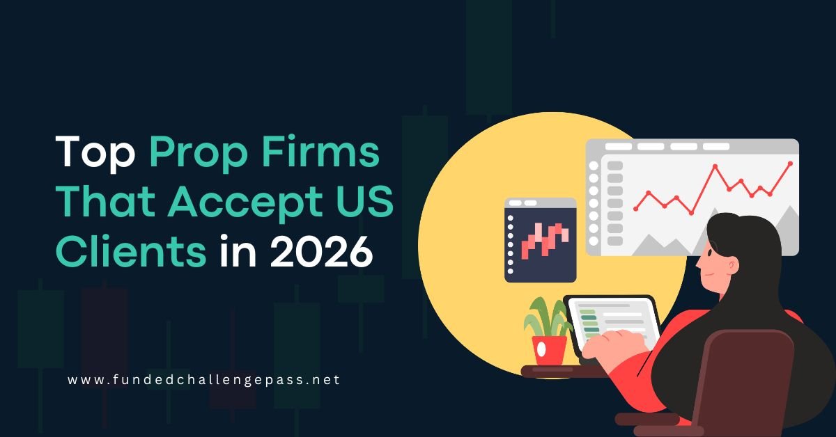 Prop Firms That Accept US Clients