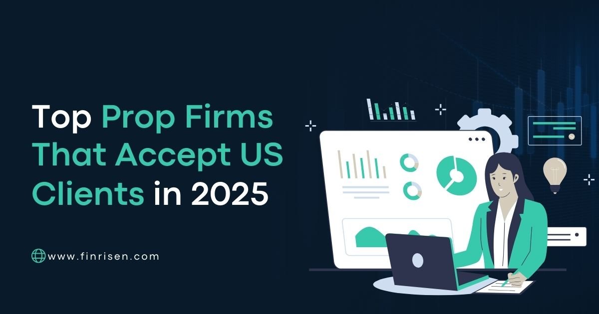 Prop Firms That Accept US Clients