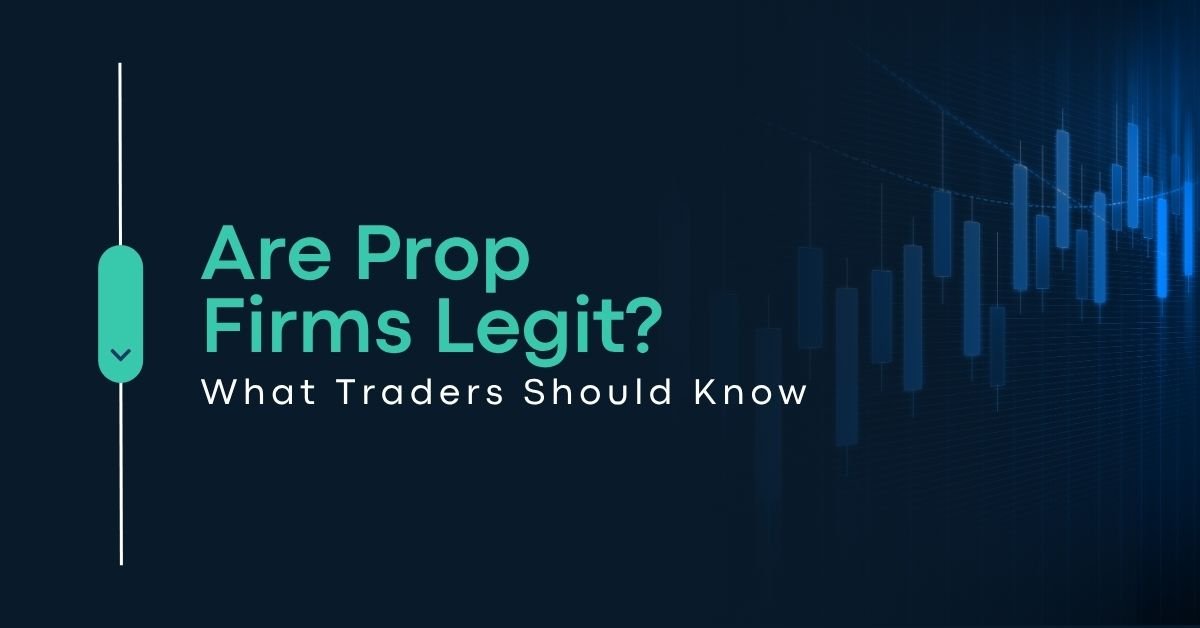 Are Prop Firms Legit